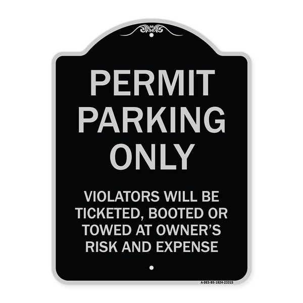 Permit Parking Violators Ticketed Booted or Towed Owners Risk & Ex Alum, 18" L, 24" H, BS-1824-23315